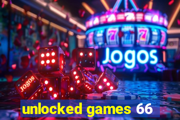 unlocked games 66